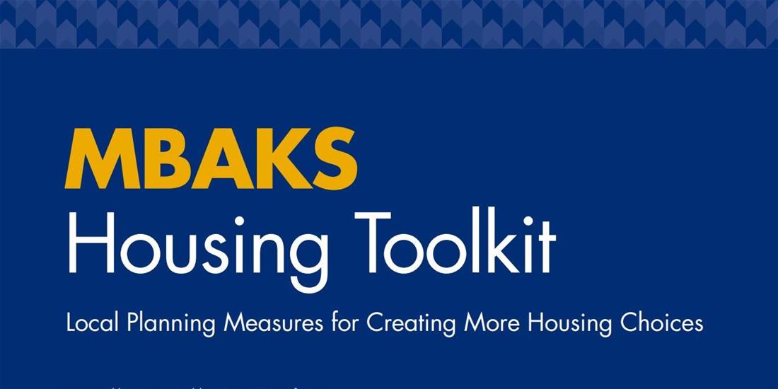 MBAKS Housing Toolkit: Local Planning Measures for Creating More Housing Choices