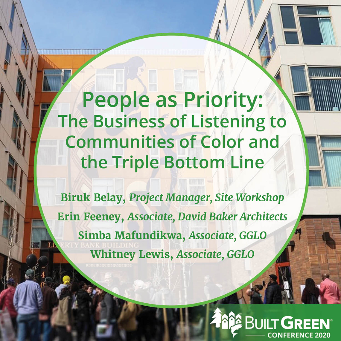 Built Green Conference Session: People as Priority: The Business of Listening to Communities of Color and the Triple Bottom Line, featuring Biruk Belay, project manager, Site Workshop; Erin Feeney, associate, David Baker Architects; Simba Mafundikwa, associate, GGLO; and Whitney Lewis, associate, GGLO